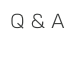 Q & A